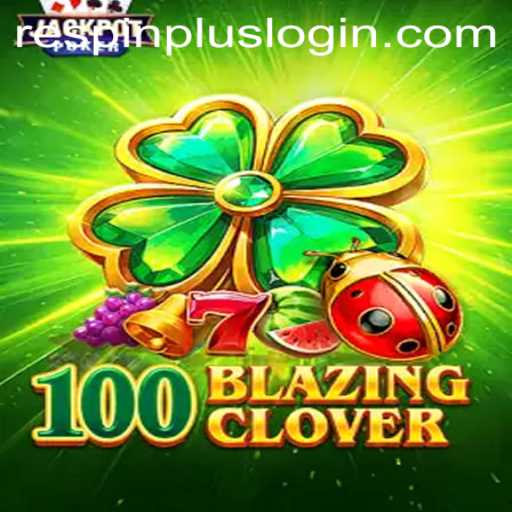 Exploring the Thrills of 100BlazingClover and Innovative RESPIN PLUS Feature