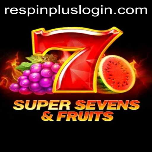 Exploring 7SuperSevensFruits: A Fresh Spin with RESPIN PLUS