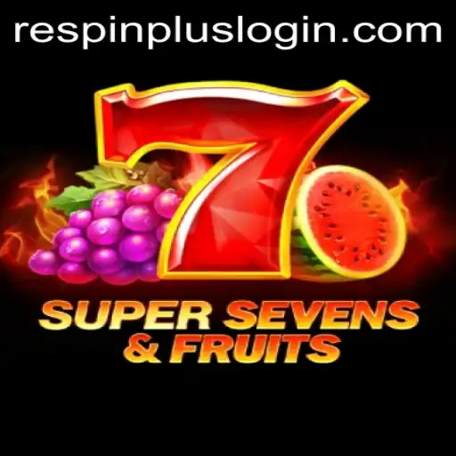 Exploring 7SuperSevensFruits: A Fresh Spin with RESPIN PLUS