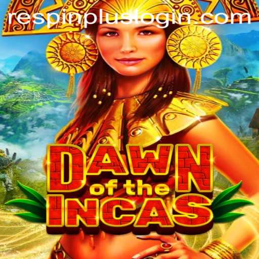DawnoftheIncas: An Immersive Gaming Experience with RESPIN PLUS Feature