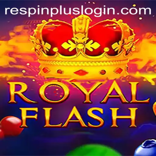 Exploring the Thrills of RoyalFlash and the Excitement of RESPIN PLUS